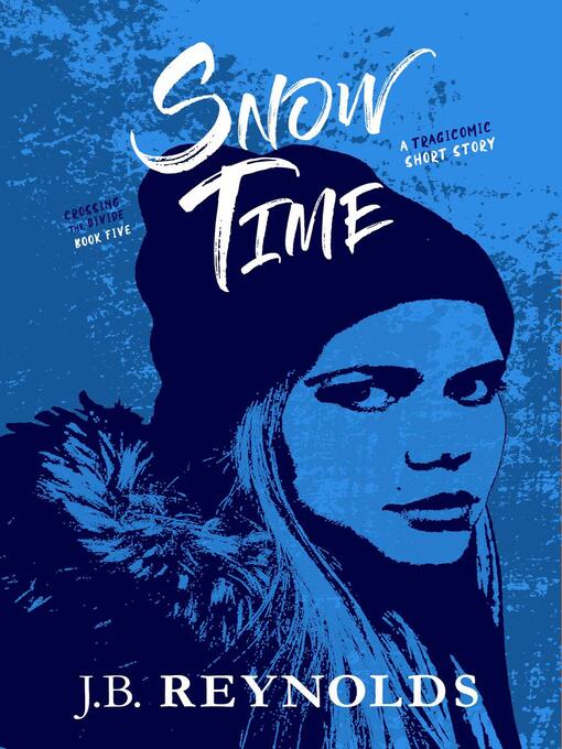 Title details for Snow Time by J.B. Reynolds - Available